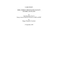 CASE STUDY DERL ENERGY FROM WASTE FACILITY DUNDEE, SCOTLAND For IEA Bionenergy Task 23 Energy from the Thermal Conversion of MSW and RDF