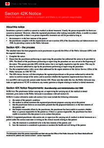 Section 42K Notice  When the patient is unable to consent and there is no person responsible About this notice Sometimes a person is unable to consent to medical or dental treatment. Usually the person responsible for th