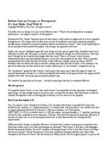 Bottom Line on Torque vs. Horsepower: It’s Just Math. Deal With It! Copyright ©2006 by Tim Kern. All rights reserved. The battle lives on, despite everyone’s best efforts to win it: Which is the deciding factor in a