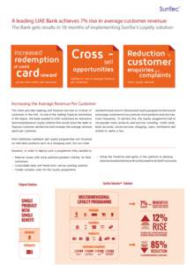 A leading UAE Bank achieves 7% rise in average customer revenue The Bank gets results in 18 months of implementing SunTec’s Loyalty solution Increased  redemption