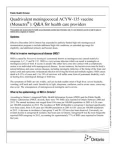 Public Health Division  Quadrivalent meningococcal ACYW-135 vaccine (Menactra®): Q&A for health care providers This questions and answers sheet for health care professionals provides basic information only. It is not in