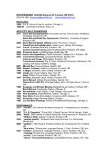 David EckardNE Schuyler #4, Portland, OR1964  www.davideckard.com EDUCATION 1988 B.F.A. School of the Art Institute, Chicago, IL