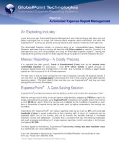 Report on:  Automated Expense Report Management An Exploding Industry Just a few years ago “Automated Expense Management” was a fast emerging new idea, and now