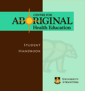 Student Handbook Centre for Aboriginal Health Education A101 Chown Building 753 McDermot Avenue