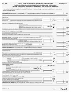 T3 – 1998  CALCULATION OF PROVINCIAL INCOME TAX FOR MANITOBA, SCHEDULE 14 SASKATCHEWAN, ALBERTA, AND BRITISH COLUMBIA AND TERRITORIAL INCOME TAX FOR THE NORTHWEST TERRITORIES AND THE YUKON TERRITORY