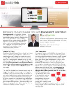 CASE STUDY  Increasing ROI and Saving Time with Big Content Innovation Meredith Agrimedia is a powerhouse publisher with leading industry brands like Agriculture.com and Successful Farming among its properties. Even