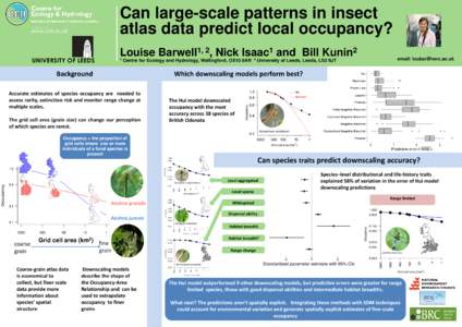 Can large-scale patterns in insect atlas data predict local occupancy? Louise UNIVERSITY OF LEEDS