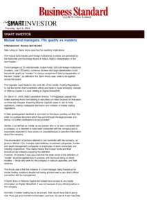  Thursday, April 8, 2004  Mutual fund managers, FIIs qualify as insiders N Mahalakshmi / Mumbai April 08,2004  Sebi ruling on Samir Arora case has far-reaching implications