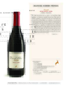 da niel g eh r s w ine s 2009 pinot noir e d na va l l e y This 100% varietal Pinot Noir was grown in the famed Edna Valley Appellation on California’s beautiful Central Coast. This small but