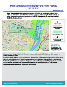 Miner Elementary School Boundary and Feeder Pathway 601 15th St. NE Approved August 2014 Miner Elementary School is the public school of right for all school-age children living within the attendance zone. Families can a