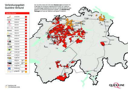 Verbreitungsgebiet Quickline-Verbund Der Quickline-Verbund ist die klare Nummer zwei als Anbieter für Endkunden im Schweizer Kabelnetzmarkt hinter upc cablecom. 24 unabhängige Kabelnetzunternehmen und die Quickline-Gru