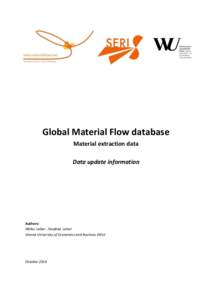 Global Material Flow database Material extraction data Data update information Authors: Mirko Lieber , Stephan Lutter