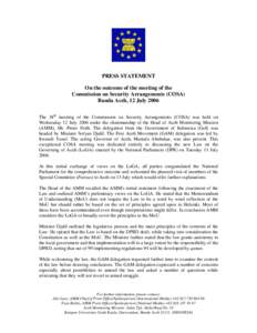 PRESS STATEMENT On the outcome of the meeting of the Commission on Security Arrangements (COSA) Banda Aceh, 12 July 2006 The 38th meeting of the Commission on Security Arrangements (COSA) was held on Wednesday 12 July 20