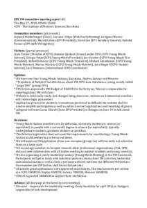 EPS	YM	committee	meeting	report	#2	 Thu	May	27,	2010,	09h00-15h00	 ICFO	-	The	Institute	of	Photonic	Sciences,	Barcelona Committee	members:	[all	present]	 Armand	Niederberger	(Chair),	Giovanni	Volpe	(Web,YearlyMeeting),	A