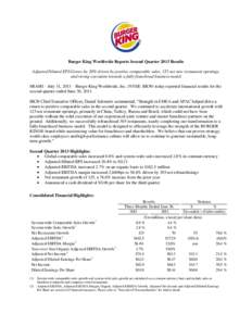 Burger King Worldwide Reports Second Quarter 2013 Results Adjusted Diluted EPS Grows by 20% driven by positive comparable sales, 125 net new restaurant openings, and strong execution towards a fully-franchised business m