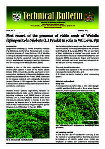 Issue No: 4										  October, 2012 First record of the presence of viable seeds of Wedelia (Sphagneticola trilobata (L.) Pruski) in soils in Viti Levu, Fiji