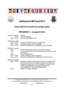 Jubileumsträff med ICCY International Council of Cruising Yachts PROGRAM 1 – 6 augusti 2015 Lördag 1:a augusti – 17:00 19:00 – 23:00