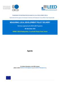 FRAMEWORK FOR INFORMATION EXCHANGE IN LOCAL DEVELOPMENT (FIELD) Implemented with the support of the European Commission DG Employment, Social Affairs & Equal Opportunities MEASURING LOCAL DEVELOPMENT POLICY DELIVERY Work