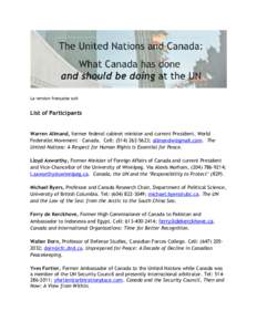La version française suit  List of Participants Warren Allmand, former federal cabinet minister and current President, World Federalist Movement – Canada. Cell: ([removed]; [removed]. The United Nations: 