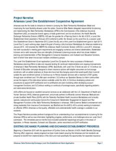 Project Narrative Arkansas Level One Establishment Cooperative Agreement Arkansas was the first state to indicate an interest in pursuing the State Partnership Marketplace Model and maximizing the local flexibility allow