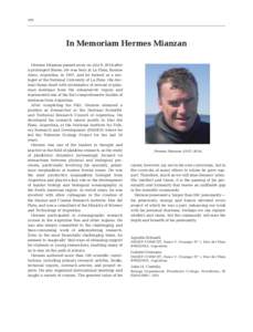 108  In Memoriam Hermes Mianzan Hermes Mianzan passed away on July 9, 2014 after a prolonged illness. He was born in La Plata, Buenos Aires, Argentina, in 1957, and he trained as a zoologist at the National University of