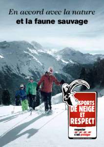 En accord avec la nature et la faune sauvage Liberté et respect Quoi de plus beau que de se promener dans la nature, à l’écart des pistes, au