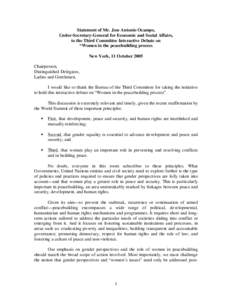 Statement of Mr. Jose Antonio Ocampo, Under-Secretary-General for Economic and Social Affairs, to the Third Committee Interactive Debate on “Women in the peacebuilding process New York, 11 October 2005 Chairperson,