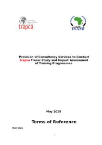 Provision of Consultancy Services to Conduct trapca Tracer Study and Impact Assessment of Training Programmes. May 2015