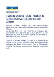 Nancy, le mercredi 7 janvier 2015 COMMUNIQUE DE PRESSE Fusillade à Charlie Hebdo : réaction de Mathieu Klein, président du conseil général