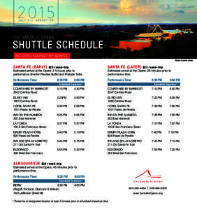 2015 J U LY 3 – A U G U S T 2 9 THE SANTA FE OPERA  SHUTTLE SCHEDULE