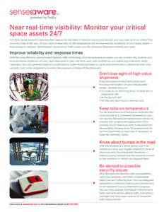 Near real-time visibility: Monitor your critical space assets 24/7 You have space research materials that need to be delivered in time for tomorrow’s launch, and you need to know where they are every step of the way. O