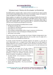 C O N S UL T A N C Y P R O F I LE & S T AT E M E N T O F E XPE R T I S E Accessibility Solutions consultancy offers a range to services to provide advice for clients to develop new and modify existing buildings, faciliti