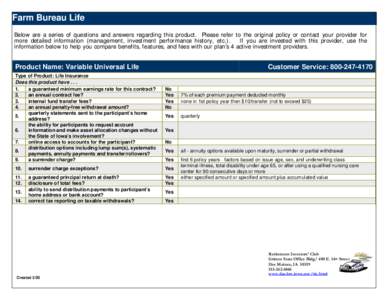 Farm Bureau Life Below are a series of questions and answers regarding this product. Please refer to the original policy or contact your provider for more detailed information (management, investment performance history,