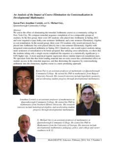 An Analysis of the Impact of Course Elimination via Contextualization in Developmental Mathematics Karan Puri, Jonathan Cornick, and G. Michael Guy, Queensborough Community College Abstract We assess the effect of elimin