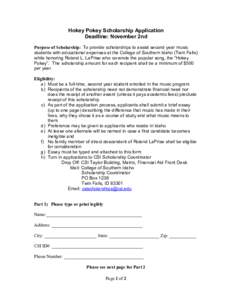 Hokey Pokey Scholarship Application Deadline: November 2nd Purpose of Scholarship: To provide scholarships to assist second year music students with educational expenses at the College of Southern Idaho (Twin Falls) whil