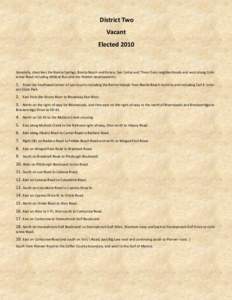District Two Vacant Elected 2010 Generally, describes the Bonita Springs, Bonita Beach and Estero, San Carlos and Three Oaks neighborhoods and west along Corkscrew Road including Wildcat Run and the Habitat developments.