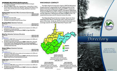 WATERSHED FIELD OFFICE SOUTH continued... •	 • Investigates Citizen Contact Reports (CCRs) of stream blockages and coordinates LSAPP.