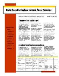 Child Care Use by Low Income Rural Families Susan K. Walker, PhD and Kathy L. Reschke, PhD Winter-Spring[removed]The need for child care