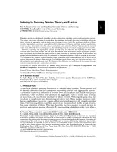 Indexing for Summary Queries: Theory and Practice KE YI, Tsinghua University and Hong Kong University of Science and Technology LU WANG, Hong Kong University of Science and Technology ZHEWEI WEI, MADALGO and Aarhus Unive