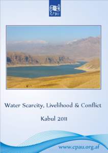 Water Scarcity, Livelihood & Conflict Kabul 2011 This paper is a thematic paper prepared for the UNDP as background document for the 2011 Afghan National Human Development Report (The Forgotten Front: Water Security a