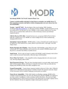 Introducing MODR: The World’s Smartest Phone Case Connect versatile modules and attach various lenses to customize your mobile device; XPort expansion accessories and built-in wireless charging make sure users always h