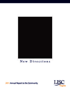 New Directions[removed]Annual Report to the Community To all who have donated their time and resources to make Virginia LISC a success in 2011 — Thank You!