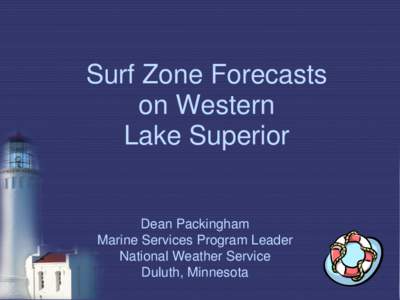 Surf Zone Forecasts on Western Lake Superior Dean Packingham Marine Services Program Leader