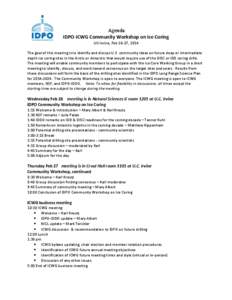 Agenda IDPO-ICWG Community Workshop on Ice Coring UC-Irvine, Feb 26-27, 2014 The goal of this meeting is to identify and discuss U.S. community ideas on future deep or intermediate depth ice coring sites in the Arctic or
