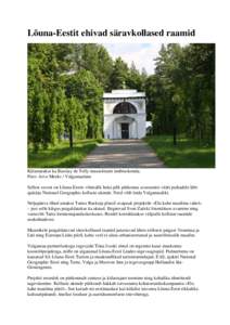 Lõuna-Eestit ehivad säravkollased raamid  Külastatakse ka Barclay de Tolly mausoleumi ümbruskonda. Foto: Arvo Meeks / Valgamaalane Sellest suvest on Lõuna-Eestis võimalik heita pilk piirkonna avastamist väärt pai