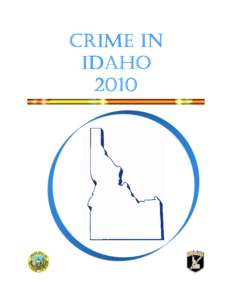CRIME IN IDAHO 2010 CRIME IN IDAHO 2010
