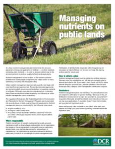 Managing nutrients on public lands An urban nutrient management plan determines the amount, placement, timing and application of fertilizer — or other materials