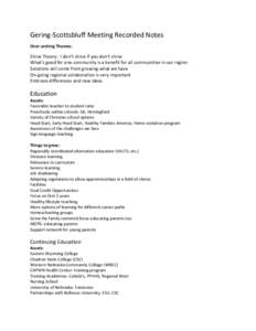 Gering-Scottsbluff Meeting Recorded Notes Over-arching Themes: Shine Theory: I don’t shine if you don’t shine What’s good for one community is a benefit for all communities in our region Solutions will come from gr