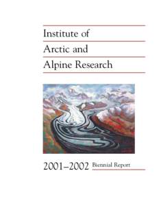 Institute of Arctic and Alpine Research 2001–2002 Biennial Report