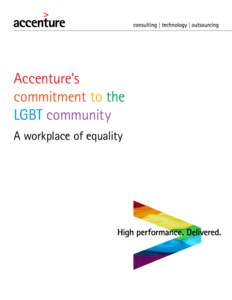 Accenture’s commitment to the LGBT community A workplace of equality  Ensuring an inclusive environment for lesbian, gay, bisexual and